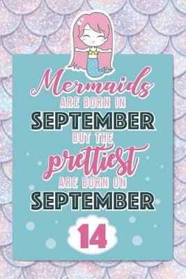 Book cover for Mermaids Are Born In September But The Prettiest Are Born On September 14