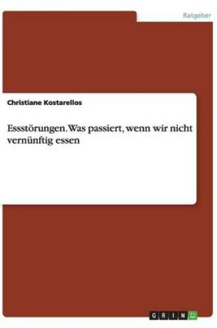 Cover of Essstorungen. Was Passiert, Wenn Wir Nicht Vernunftig Essen