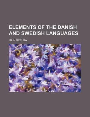 Book cover for Elements of the Danish and Swedish Languages