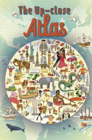 Cover of The Up-close Atlas