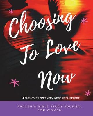 Book cover for Choosing to Love Now