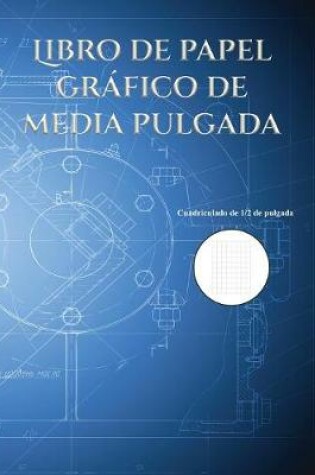 Cover of Libro de papel grafico de media pulgada