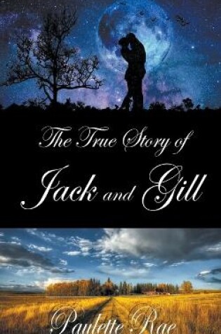 Cover of The True Story of Jack & Gill