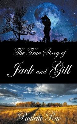 Book cover for The True Story of Jack & Gill