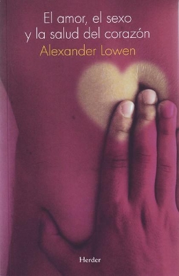 Book cover for El Amor, El Sexo Y La Salud del Corazon