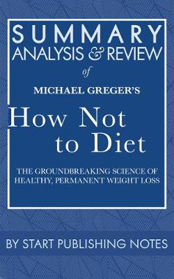 Book cover for Summary, Analysis, and Review of Michael Greger's How Not to Diet