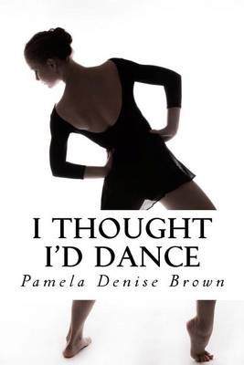 Book cover for I Thought I'd Dance