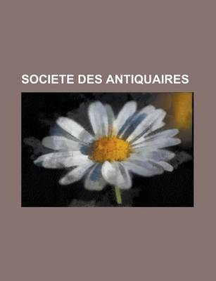 Book cover for Societe Des Antiquaires