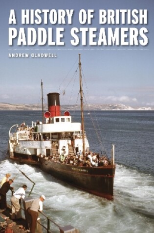 Cover of A History of British Paddle Steamers