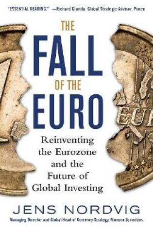 Cover of The Fall of the Euro: Reinventing the Eurozone and the Future of Global Investing