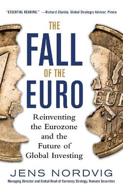 Book cover for The Fall of the Euro: Reinventing the Eurozone and the Future of Global Investing