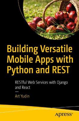 Cover of Building Versatile Mobile Apps with Python and REST