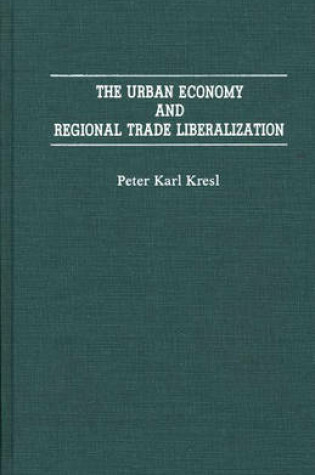 Cover of The Urban Economy and Regional Trade Liberalization