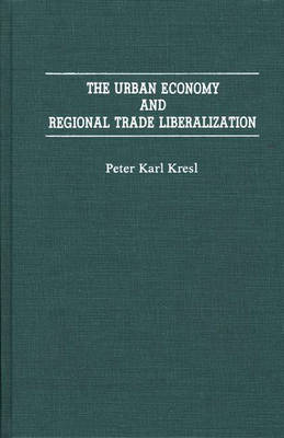 Book cover for The Urban Economy and Regional Trade Liberalization