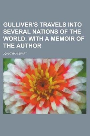 Cover of Gulliver's Travels Into Several Nations of the World. with a Memoir of the Author