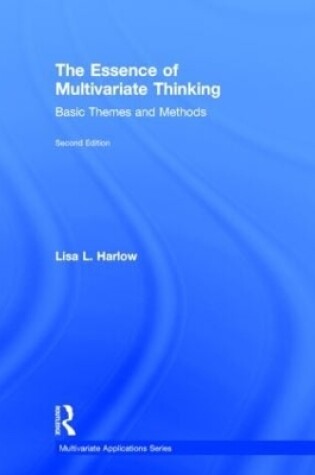 Cover of The Essence of Multivariate Thinking