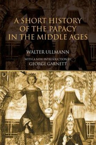 Cover of A Short History of the Papacy in the Middle Ages