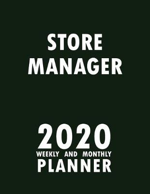 Book cover for Store Manager 2020 Weekly and Monthly Planner