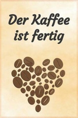 Cover of Der Kaffee ist fertig