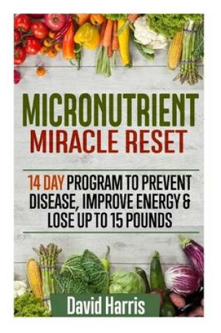 Cover of Micronutrient Miracle Reset