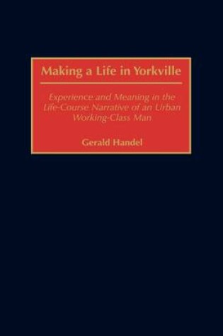 Cover of Making a Life in Yorkville