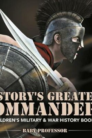 Cover of History's Greatest Commanders Children's Military & War History Books