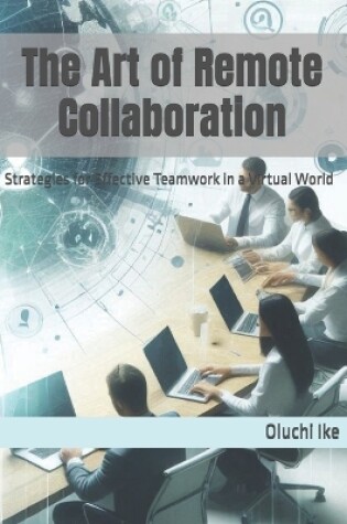 Cover of The Art of Remote Collaboration