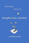 Book cover for thoughts from a shoebox
