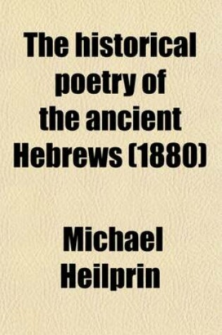 Cover of The Historical Poetry of the Ancient Hebrews (Volume 2)