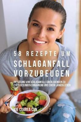 Book cover for 58 Rezepte um Schlaganfall vorzubeugen