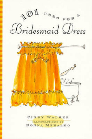 Cover of 101 Uses for a Bridesmaid Dress