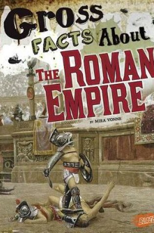 Cover of Gross Facts About the Roman Empire