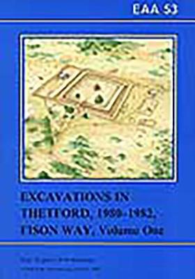 Book cover for EAA 53: Excavations in Theford 1980-82, Fison Way