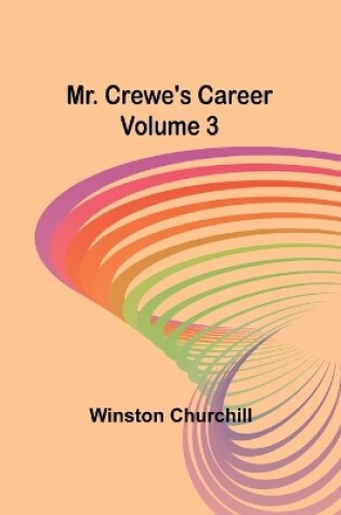 Cover of Mr. Crewe's Career - Volume 3