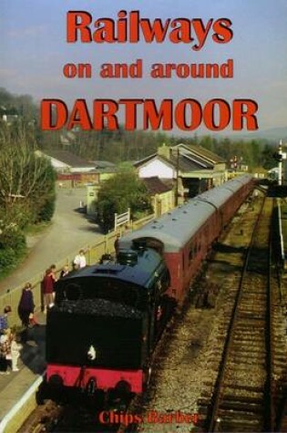 Cover of Railways on and Around Dartmoor