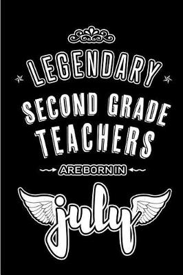 Book cover for Legendary Second Grade Teachers are born in July