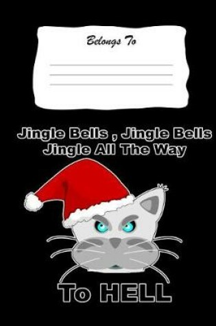 Cover of Jingle Bells, Jingle Bells Jingle All the Way to Hell
