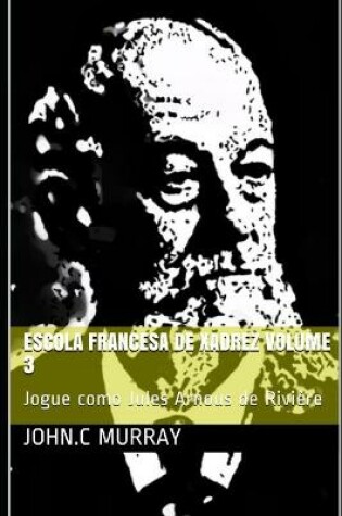 Cover of Escola Francesa de Xadrez Volume 3