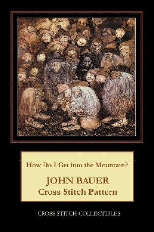 Cover of How Do I Get into the Mountain?