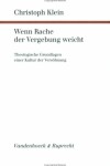 Book cover for Wenn Rache Der Vergebung Weicht