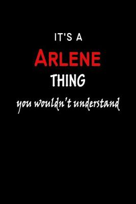 Book cover for It's a Arlene Thing You Wouldn't Understandl