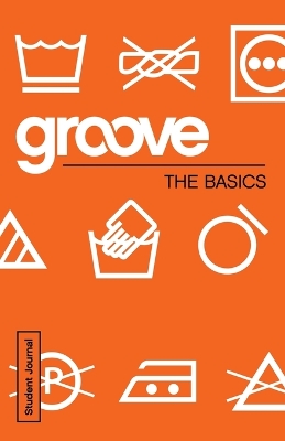 Cover of Groove: The Basics Student Journal