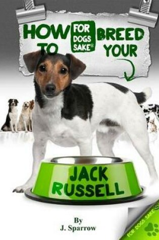 Cover of How to Breed Your Jack Russell