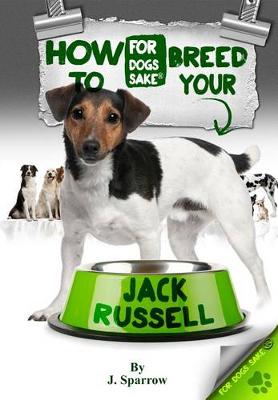 Book cover for How to Breed Your Jack Russell