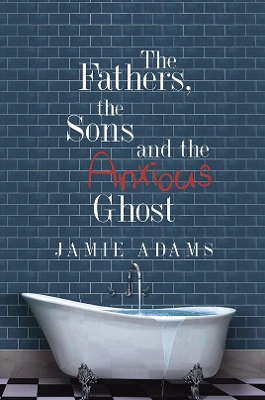 Book cover for The Fathers, the Sons and the Anxious Ghost
