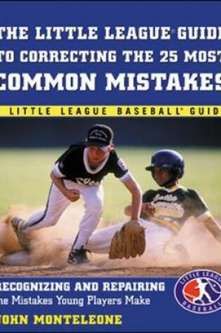 Cover of Little League Baseball Guide to Correcting the 25 Most Common Mistakes