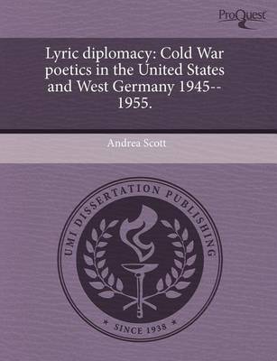 Book cover for Lyric Diplomacy: Cold War Poetics in the United States and West Germany 1945--1955