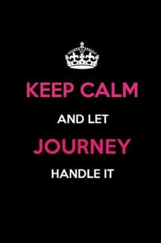 Cover of Keep Calm and Let Journey Handle It