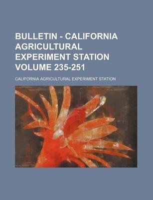 Book cover for Bulletin - California Agricultural Experiment Station Volume 235-251