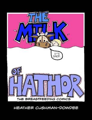 Book cover for The Milk of Hathor; The Breastfeeding Comics